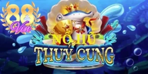 Thủy cung: Slotgame 88vin đẳng cấp số 1 thị trường hiện nay