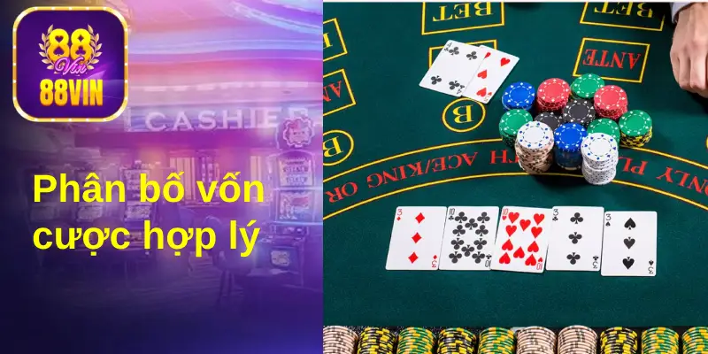 Vốn cược phù hợp là chiến thuật cược casino live 88Vin hiệu quả 