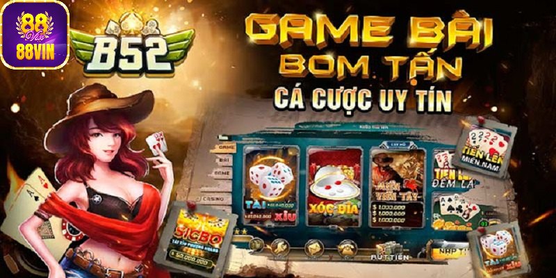 B52 - Cổng game bài bom tấn