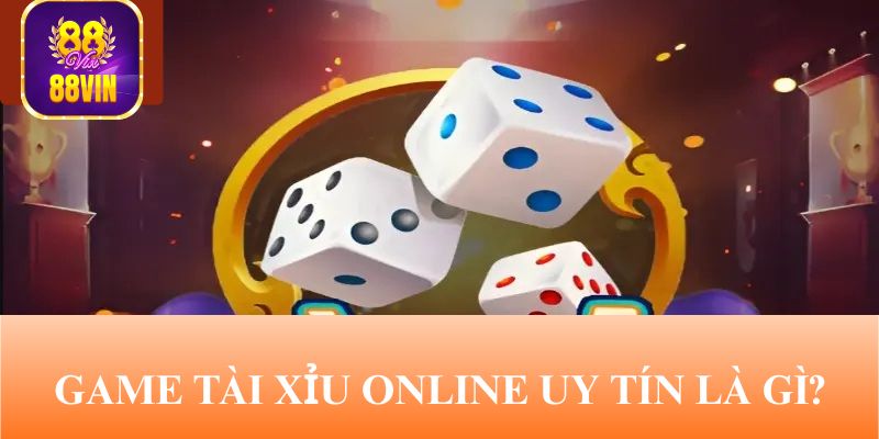 Thế nào là game tài xỉu online?